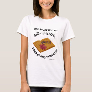 una inversion en conocimiento paga el mejor intere T-Shirt