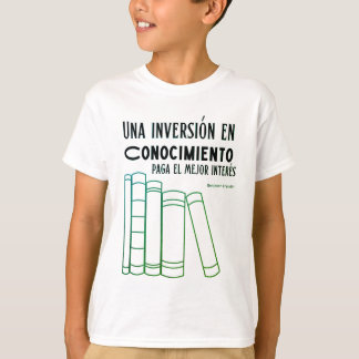 una inversionen conocimiento paga elmejor interes T-Shirt