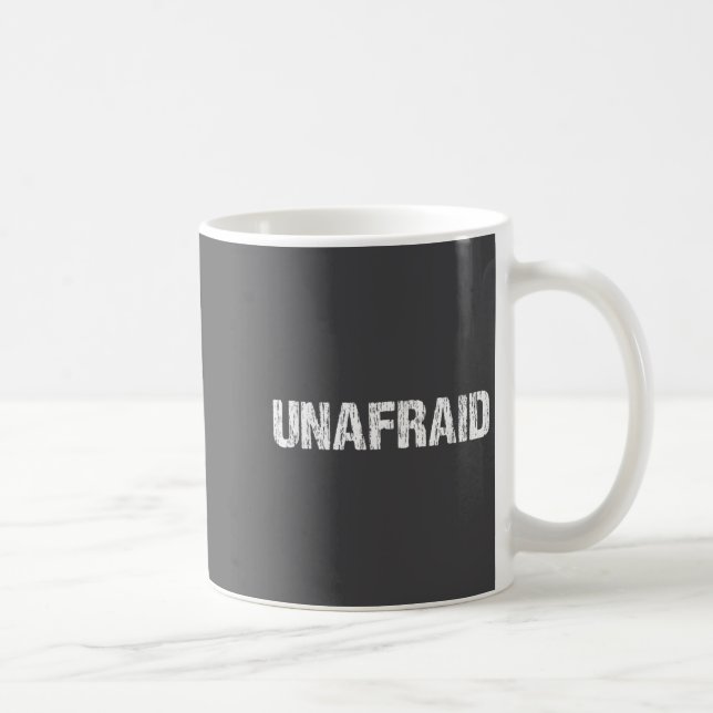 Unafraid Motivation Perseverance Insration Unaloge Coffee Mug (Right)