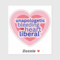 Unapologetic Bleeding Heart Liberal Pink Democrat