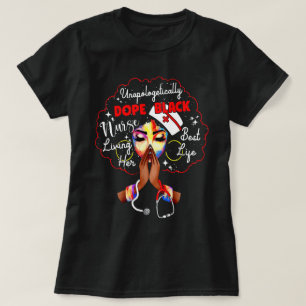 Unapologetic Dope Black Nurse Rn Practitione T-Shirt
