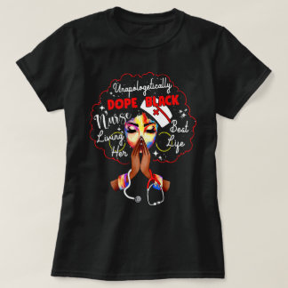 Unapologetic Dope Black Nurse Rn Practitione T-Shirt