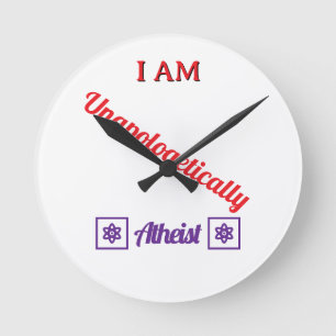 Unapologetically Atheist Round Clock