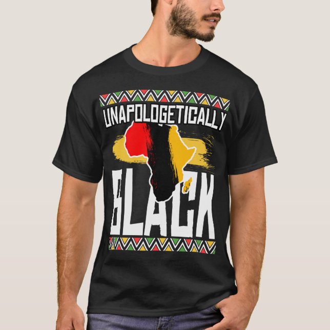 Unapologetically Black African American Gift T-Shirt (Front)