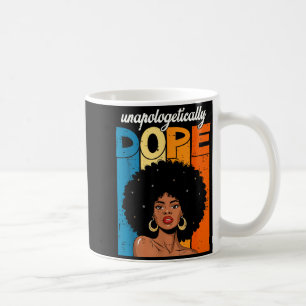 Unapologetically Black History Afro Melanin Girl W Coffee Mug