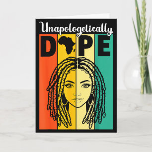 Unapologetically Black History Locd Woman Girl Wom Card