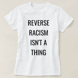 Unapologetically Black: Reverse Racism T-Shirt