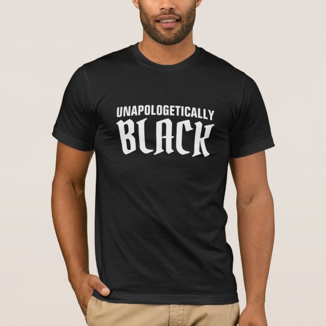 Unapologetically Black T-Shirt (Front)