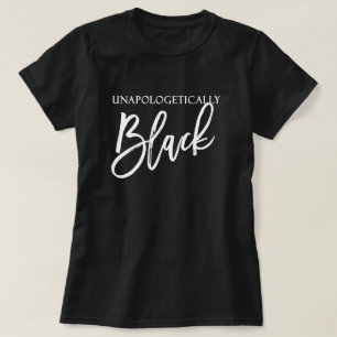 Unapologetically Black T-Shirt