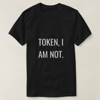 Unapologetically Black: Tokenism T-Shirt
