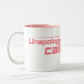 Unapologetically Called Coffee Mug