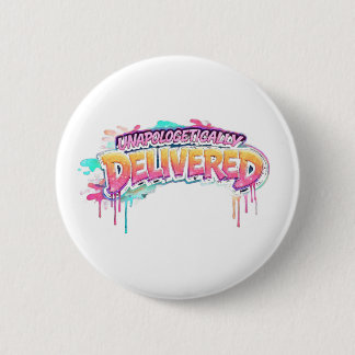 Unapologetically Delivered Button