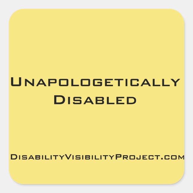 Unapologetically Disabled stickers, square 1 1/2" Square Sticker (Front)