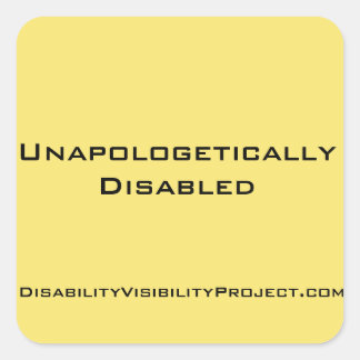 Unapologetically Disabled stickers, square 1 1/2" Square Sticker