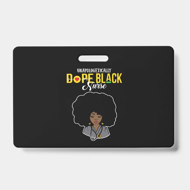 Unapologetically Dope Black Nurse ID Badge (Front)