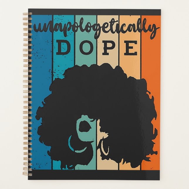 Unapologetically Dope, Black Women, Black Queen  Planner (Front)