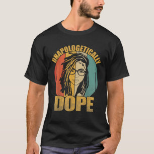 Unapologetically Dope Loc d Woman Girl Glasses Bla T-Shirt