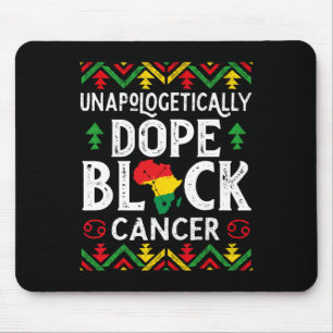 Unapologetically Drug Black Cancer Zodiac Sign His Mouse Mat