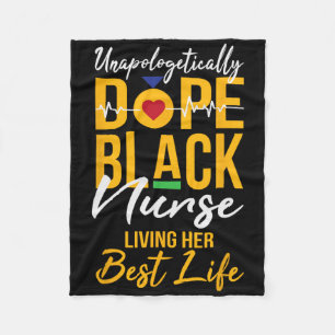 Unapologetically Drug Black Nurse Living Best Life Fleece Blanket