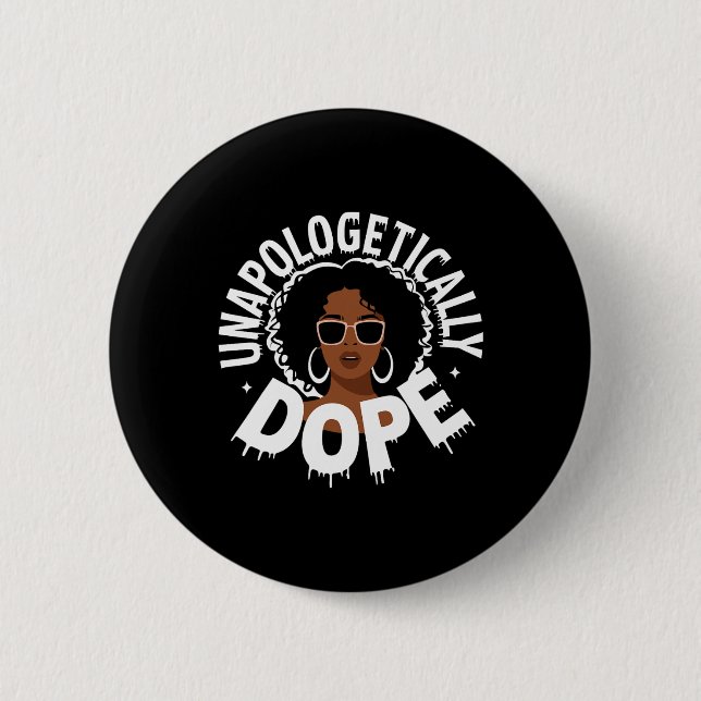 Unapologetically Drug Black Pride Melanin African  6 Cm Round Badge (Front)