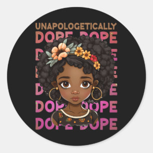 Unapologetically Drug Cute Girl Black History Mont Classic Round Sticker