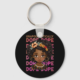 Unapologetically Drug Cute Girl Black History Mont Key Ring
