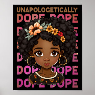 Unapologetically Drug Cute Girl Black History Mont Poster
