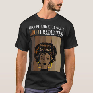 Unapologetically HBCU Graduated Historical Black C T-Shirt