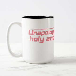 Unapologetically Holy & Bold Coffee Mug