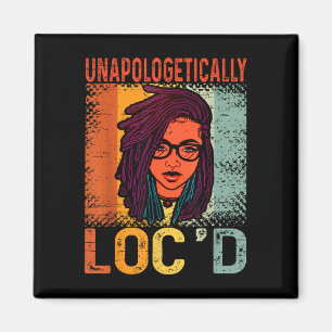 Unapologetically Loc'd Black Queen Melanin Loc Magnet