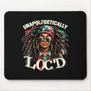 Unapologetically Loc'd Black Afro Queen Black Hist Mouse Mat