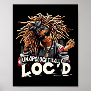 Unapologetically Loc'd Black History Month Black A Poster