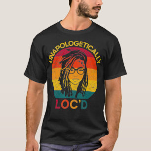 Unapologetically Loc'd Hair African American Black T-Shirt