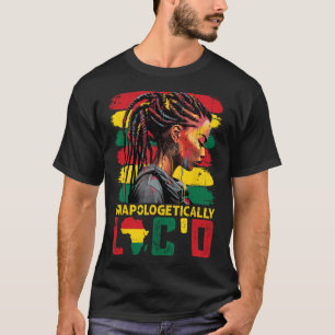 Unapologetically Loc'd Hair Black Queen Afro Woman T-Shirt