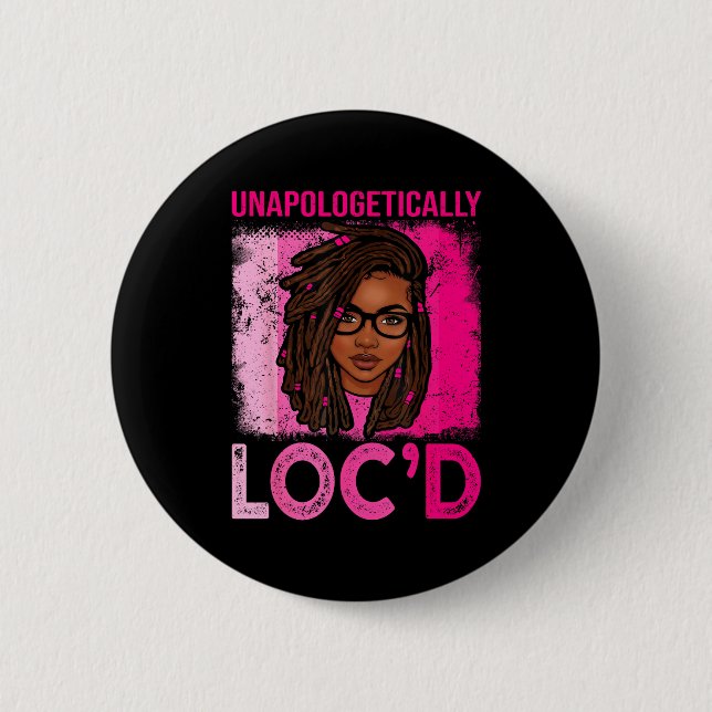 Unapologetically loc'd woman dreadlocks hair black 6 cm round badge (Front)