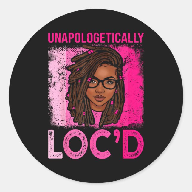 Unapologetically loc'd woman dreadlocks hair black classic round sticker (Front)