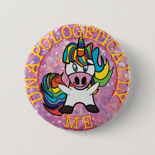 Unapologetically me! 6 cm round badge