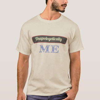 Unapologetically Me T-Shirt – Bold Statement Tee.