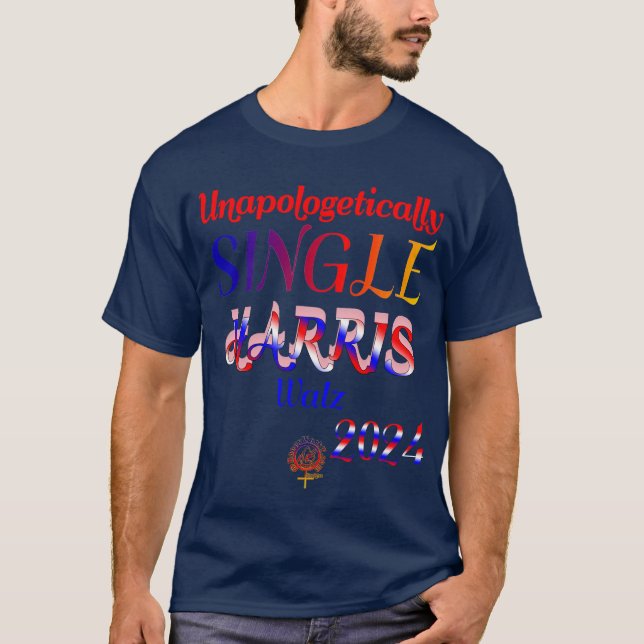 Unapologetically Single Harris Walz 2024 T-Shirt (Front)