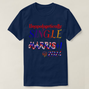 Unapologetically Single Harris Walz 2024 T-Shirt