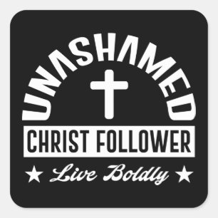 Unashamed Christ Follower Square Sticker