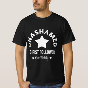 Unashamed, Christ follower T-Shirt