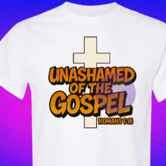 Unashamed of the Gospel - Christian T-Shirt