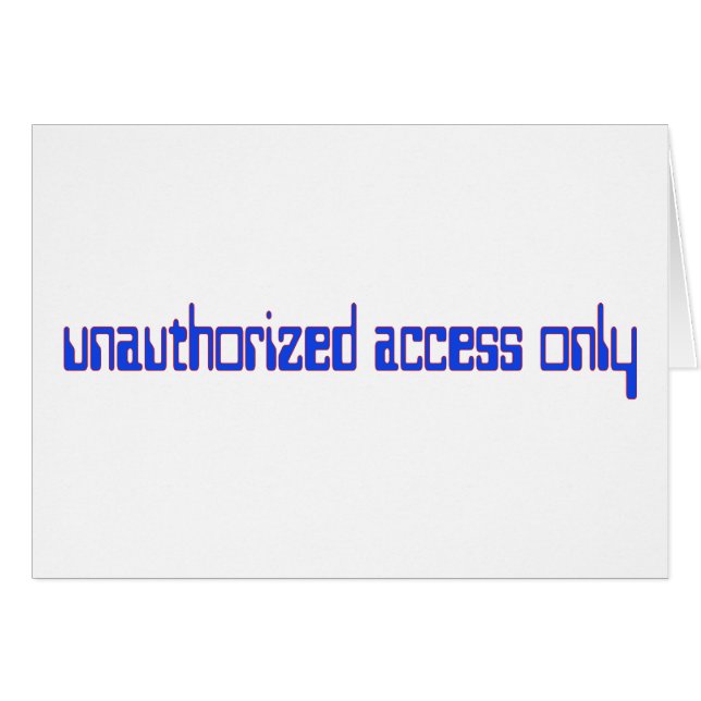 Unauthorised access only (Front Horizontal)
