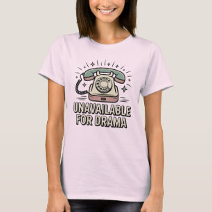 Unavailable for Drama, Funny Retro Phone Boundarie T-Shirt