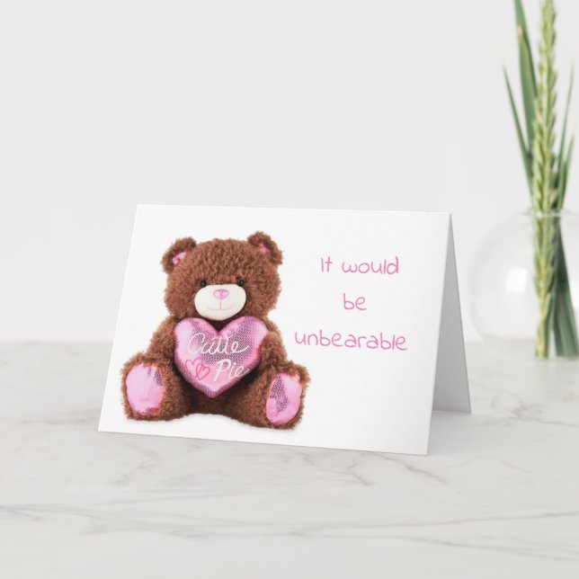 "UNBEARABLE" IF U WON'T BE "MY VALENTINE" HOLIDAY CARD (Front)