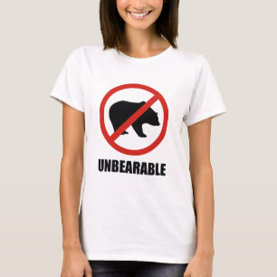 Unbearable T-Shirt