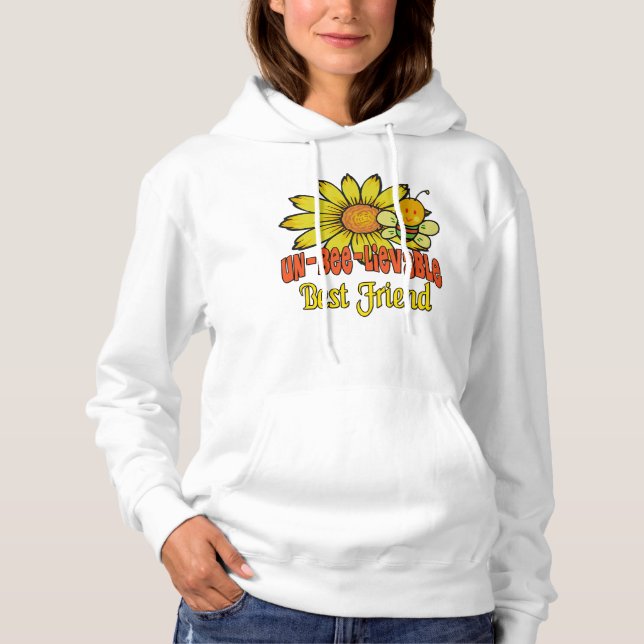 Unbelievable Best Friend Sunflowers and Bees Hoodie (Front)
