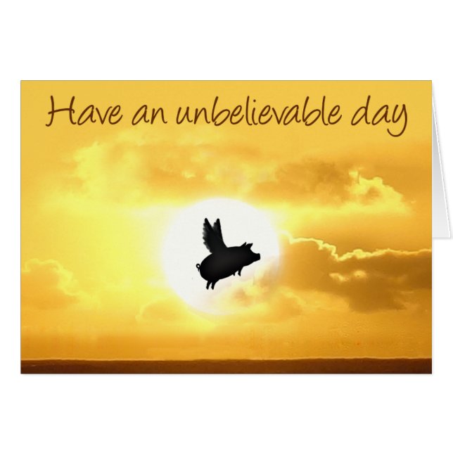 unbelievable day-flying pig (Front Horizontal)