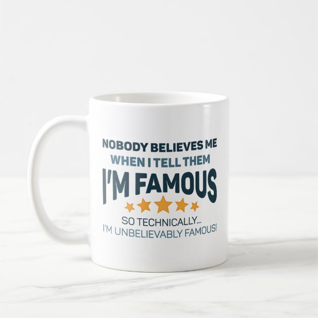 Unbelievably Famous Coffee Mug (Left)